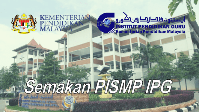 Semakan IPG UKCG temuduga dan keputusan tawaran PISMP 2022